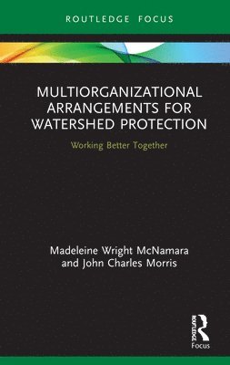 Multiorganizational Arrangements for Watershed Protection 1