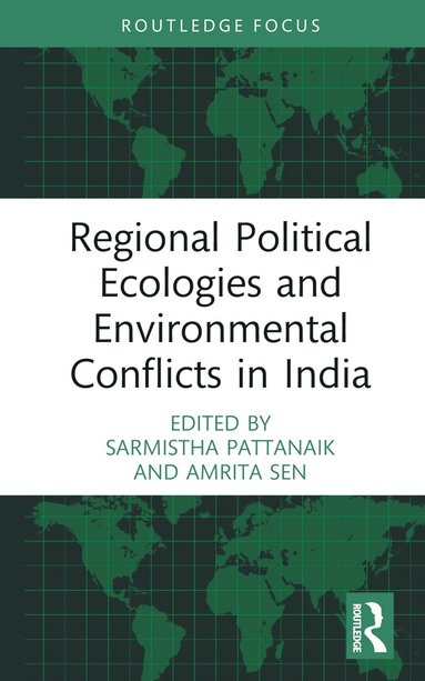 bokomslag Regional Political Ecologies and Environmental Conflicts in India