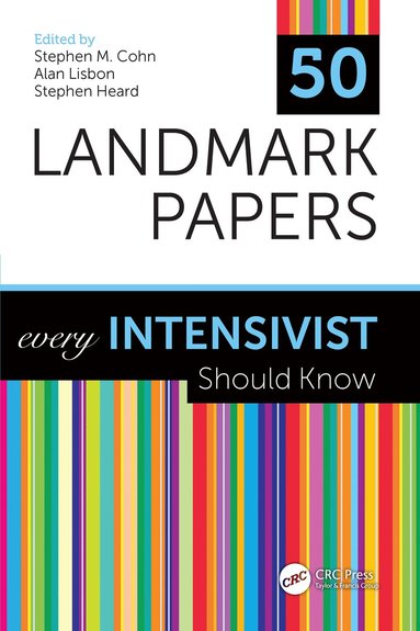 Stephen M. Cohn, Alan Lisbon, Stephen Heard - 50 Landmark Papers every Intensivist Should Know, Inbunden