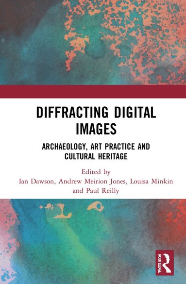 Ian Dawson, Andrew Meirion Jones, Louisa Minkin, Paul Reilly - Diffracting Digital Images, Inbunden