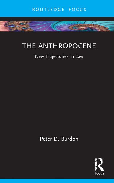 Peter D. Burdon - Anthropocene, Inbunden