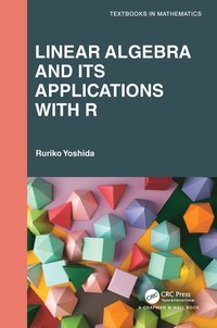 bokomslag Linear Algebra and Its Applications with R