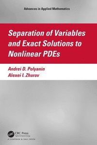 bokomslag Separation of Variables and Exact Solutions to Nonlinear PDEs