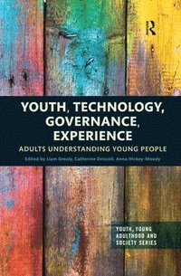 bokomslag Youth, Technology, Governance, Experience
