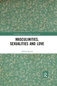 bokomslag Masculinities, Sexualities and Love