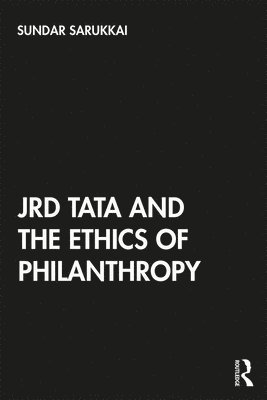 Sundar Sarukkai - JRD Tata and the Ethics of Philanthropy, Häftad