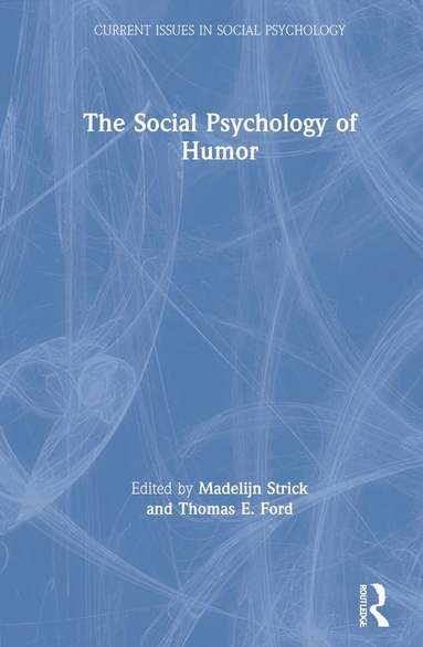 Madelijn Strick, Thomas E Ford - Social Psychology of Humor, Inbunden
