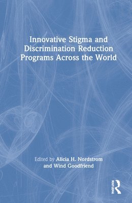 bokomslag Innovative Stigma and Discrimination Reduction Programs Across the World