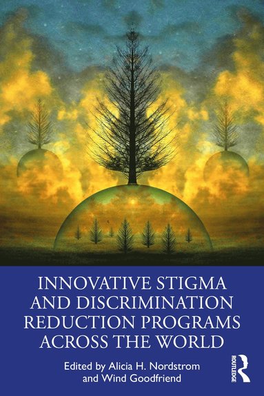 bokomslag Innovative Stigma and Discrimination Reduction Programs Across the World