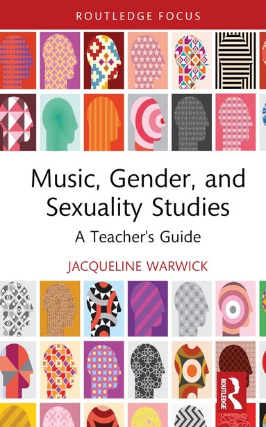 Jacqueline Warwick - Music, Gender, and Sexuality Studies, Inbunden