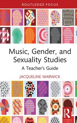 Jacqueline Warwick - Music, Gender, and Sexuality Studies, Inbunden