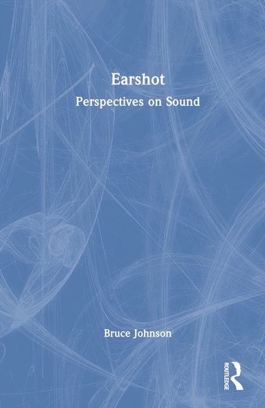 Bruce Johnson - Earshot, Inbunden