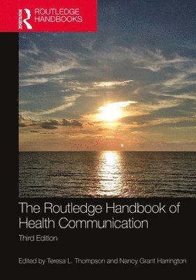 bokomslag The Routledge Handbook of Health Communication
