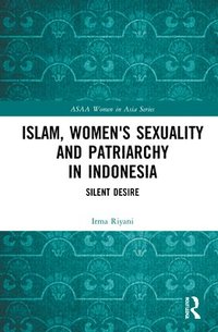 bokomslag Islam, Women's Sexuality and Patriarchy in Indonesia