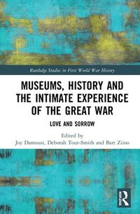 bokomslag Museums, History and the Intimate Experience of the Great War