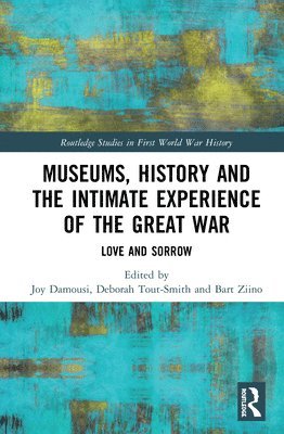 Museums, History and the Intimate Experience of the Great War 1