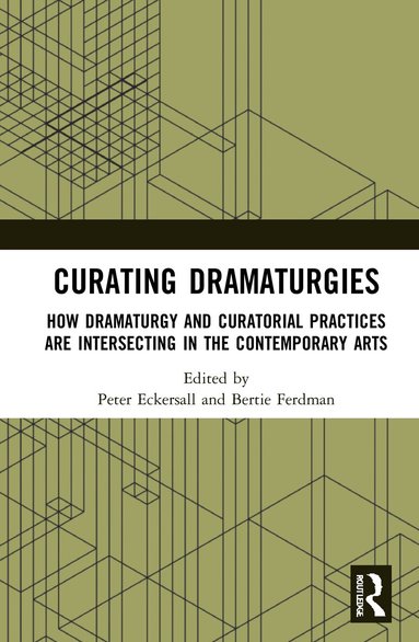 Peter Eckersall, Bertie Ferdman - Curating Dramaturgies, Inbunden