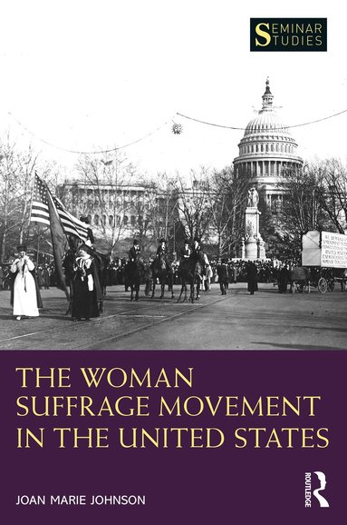 Joan Marie Johnson - Woman Suffrage Movement in the United States, Inbunden