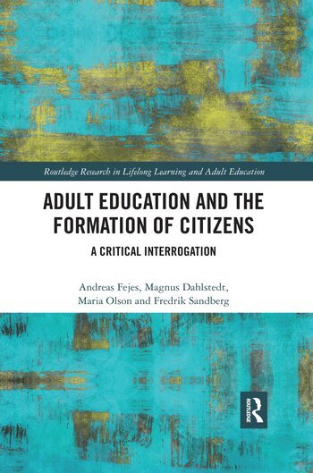 Andreas Fejes, Magnus Dahlstedt, Maria Olson, Fredrik Sandberg - Adult Education and the Formation of Citizens, Häftad