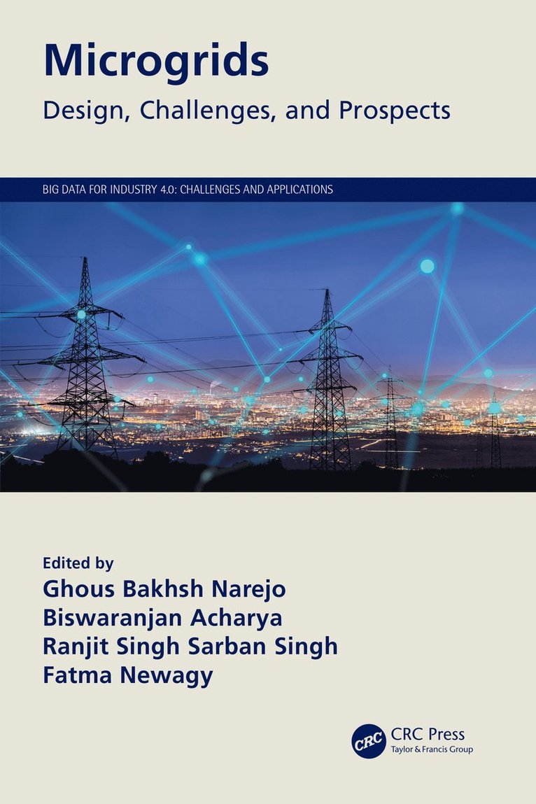 Ghous Bakhsh Narejo, Biswaranjan Acharya, Ranjit Singh Sarban Singh, Fatma Newagy, Pakistan) Narejo, Ghous Bakhsh (NED Univ. of Eng. and Tech., India) Acharya, Biswaranjan (KIIT Deemed to be Univ., Ranjit Singh Sarban (Universiti Teknikal Malaysia Melaka) Singh, Egypt) Newagy, Fatma (Ain Shams Univ. - Microgrids, Inbunden