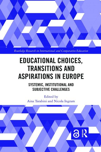 Aina Tarabini, Nicola Ingram - Educational Choices, Transitions and Aspirations in Europe, Häftad