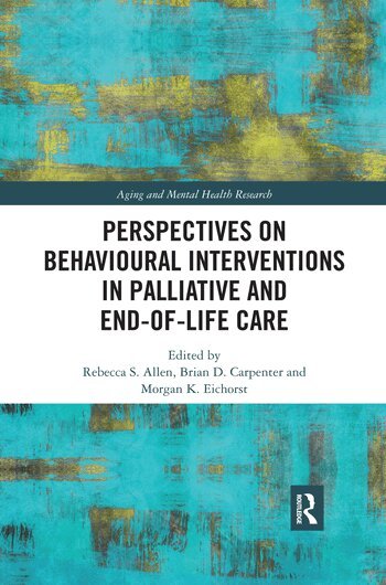 Rebecca S Allen, Brian D Carpenter, Morgan Eichorst - Perspectives on Behavioural Interventions in Palliative and End-of-Life Care, Häftad