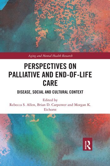 Rebecca S Allen, Brian D Carpenter, Morgan Eichorst - Perspectives on Palliative and End-of-Life Care, Häftad