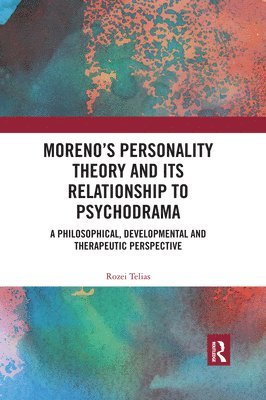 Moreno's Personality Theory and its Relationship to Psychodrama 1