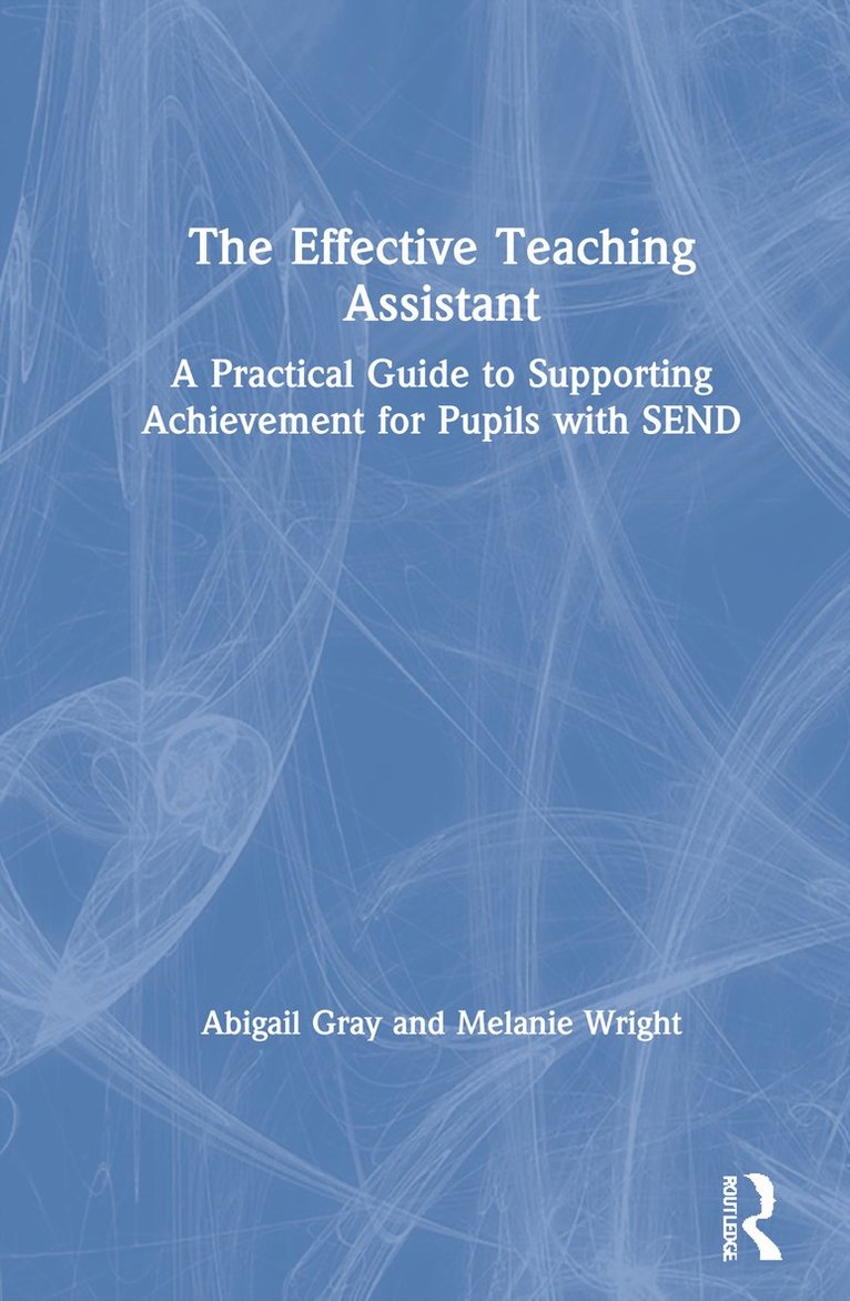 Abigail Gray, Melanie Wright - Effective Teaching Assistant, Inbunden