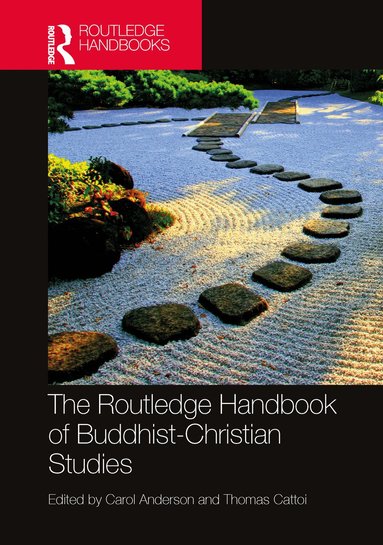 Carol Anderson, Thomas Cattoi - Routledge Handbook of Buddhist-Christian Studies, Inbunden