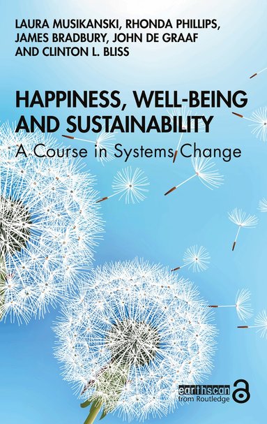 Laura Musikanski, Rhonda Phillips, James Bradbury, John de Graaf, Clinton Bliss - Happiness, Well-being and Sustainability, Häftad