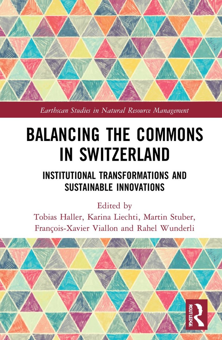 Tobias Haller, Karina Liechti, Martin Stuber, François-Xavier Viallon, Rahel Wunderli, Switzerland) Haller, Tobias (University of Bern, Francois-Xavier Viallon - Balancing the Commons in Switzerland, Inbunden
