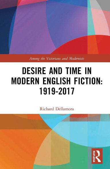 bokomslag Desire and Time in Modern English Fiction: 1919-2017