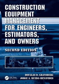 bokomslag Construction Equipment Management for Engineers, Estimators, and Owners, Second Edition