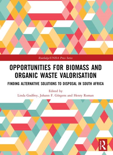 Linda Godfrey, Johann F. Görgens, Henry Roman - Opportunities for Biomass and Organic Waste Valorisation, Häftad