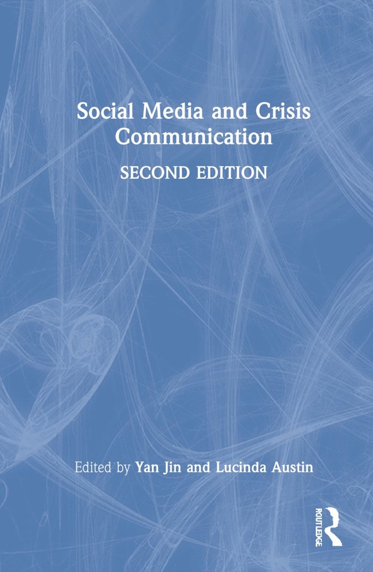 Yan Jin, Lucinda L. Austin, USA) Austin, Lucinda L. (Elon University - Social Media and Crisis Communication, Inbunden