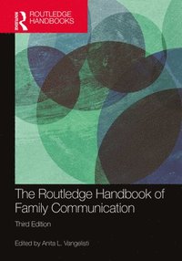 bokomslag The Routledge Handbook of Family Communication