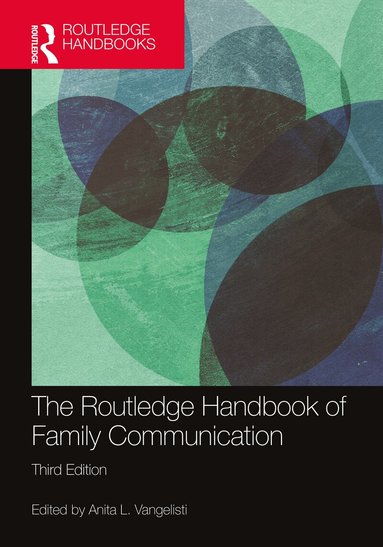 Anita L. Vangelisti - Routledge Handbook of Family Communication, Inbunden