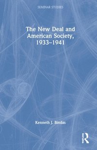 bokomslag New Deal and American Society, 1933-1941