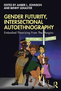 bokomslag Gender Futurity, Intersectional Autoethnography