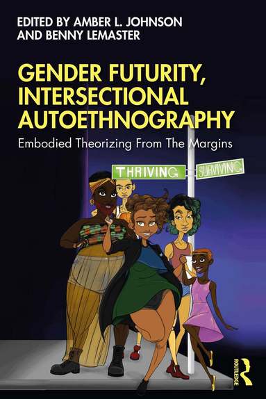 Amber L. Johnson, Benny LeMaster - Gender Futurity, Intersectional Autoethnography, Häftad