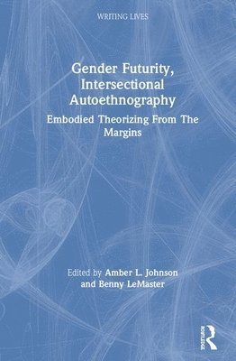 Gender Futurity, Intersectional Autoethnography 1