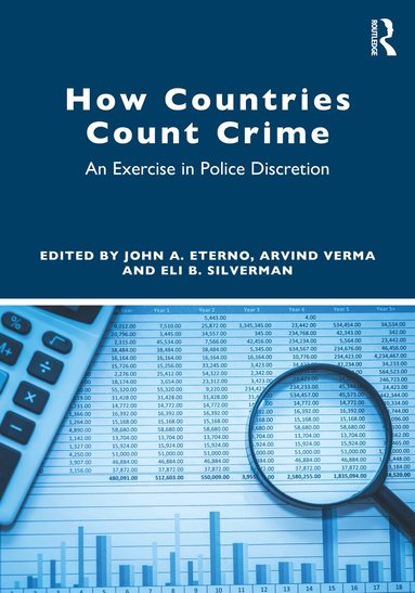 John A. Eterno, Arvind Verma, Eli B. Silverman - How Countries Count Crime, Häftad