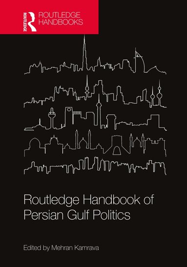 Mehran Kamrava - Routledge Handbook of Persian Gulf Politics, Häftad