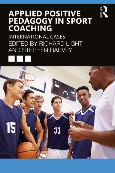 Richard Light, Stephen Harvey - Applied Positive Pedagogy in Sport Coaching, Häftad