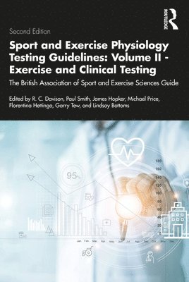 Sport and Exercise Physiology Testing Guidelines: Volume II - Exercise and Clinical Testing 1