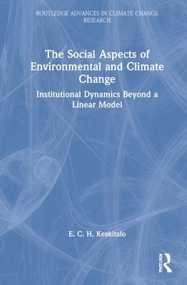 E. C. H. Keskitalo, Sweden) Keskitalo, E. C. H. (Umea University - Social Aspects of Environmental and Climate Change, Inbunden