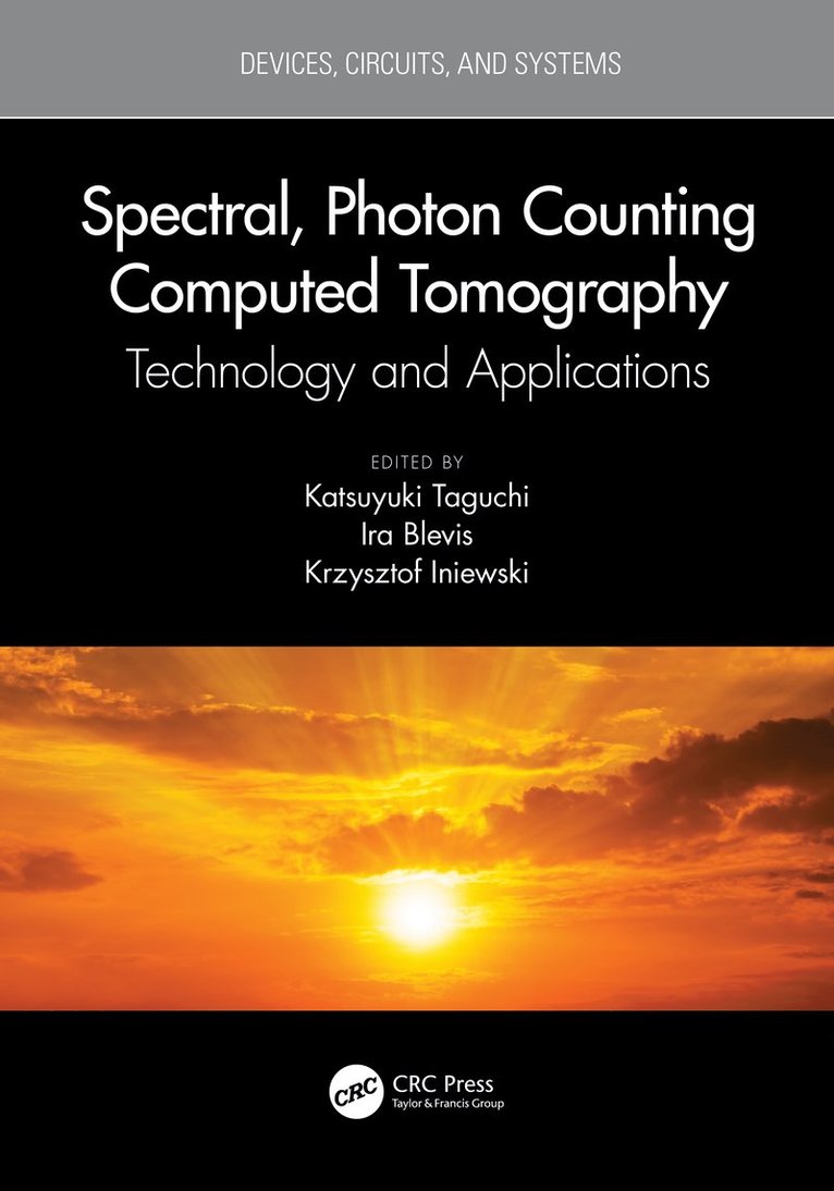 Katsuyuki Taguchi, Ira Blevis, Krzysztof Iniewski, Canada.) Iniewski, Krzysztof (Redlen Technologies Inc. - Spectral, Photon Counting Computed Tomography, Häftad