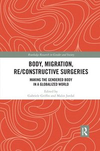 bokomslag Body, Migration, Re/constructive Surgeries