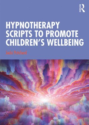 Hypnotherapy Scripts to Promote Children's Wellbeing 1